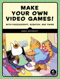 Abbildung von: Make Your Own Video Games! - No Starch Press