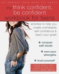 Cover: Think Confident, Be Confident Workbook for Teens - New Harbinger Publications