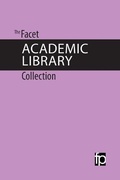 Cover: The Facet Academic Library Collection - Facet Publishing