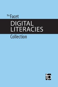 Enlarge image Cover: The Facet Digital Literacies Collection - Facet Publishing
