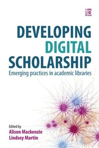 Enlarge image Cover: Developing Digital Scholarship - Facet Publishing