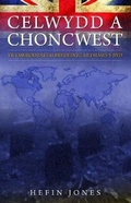 Cover: Celwydd a Choncwest - Yr Ymerodraeth Brydeinig ar Draws y Byd - Gwasg Carreg Gwalch