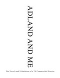 Cover: Adland and Me - SilverWood Books Ltd
