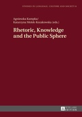 Cover: Rhetoric, Knowledge and the Public Sphere - Peter Lang Verlag