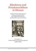 Cover: B&uuml;ndnisse und Friedenschl&uuml;sse in Hessen - Hessisches Staatsarchiv Marburg