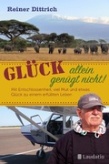 Cover: Gl&uuml;ck allein gen&uuml;gt nicht! - Laudatio Verlag