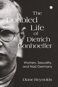 Cover: The The Doubled Life of Dietrich Bonhoeffer - James Clarke & Co Ltd