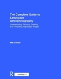 Cover: The Complete Guide to Landscape Astrophotography - Routledge