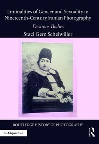 Abbildung von: Liminalities of Gender and Sexuality in Nineteenth-Century Iranian Photography - Routledge