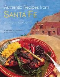 Abbildung von: Authentic Recipes from Santa Fe - Periplus Editions