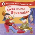 Cover: The Elves and the Shoemaker: Ladybird First Favourite Tales - Ladybird Books Ltd