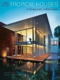 Cover: 25 Tropical Houses in Singapore and Malaysia - Periplus Editions