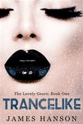 Cover: Trancelike: The Lovely Gears: Book 1 - BOOKBABY
