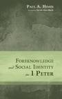 Cover: Foreknowledge and Social Identity in 1 Peter - Wipf & Stock Publishers