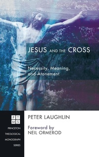 Enlarge image Cover: Jesus and the Cross - Wipf & Stock Publishers