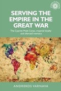 Cover: Serving the Empire in the Great War - Manchester University Press