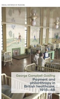 Cover: Payment and Philanthropy in British Healthcare, 1918-48 - Manchester University Press