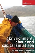 Cover: Environment, Labour and Capitalism at Sea - Manchester University Press