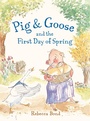 Cover: Pig & Goose and the First Day of Spring - Charlesbridge Publishing,U.S.