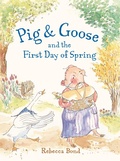 Cover: Pig & Goose and the First Day of Spring - Charlesbridge Publishing,U.S.