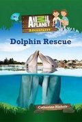 Cover: Dolphin Rescue (Animal Planet Adventures Chapter Books #1) - Time Inc Home Entertaiment