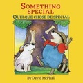 Cover: Something Special / Quelque Chose de Special - Babl Books, Incorporated