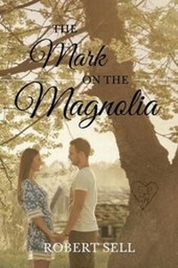 Enlarge image Cover: The Mark on the Magnolia - Page Publishing Inc.