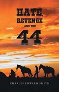 Cover: Hate, Revenge, and the 44 - Page Publishing Inc.