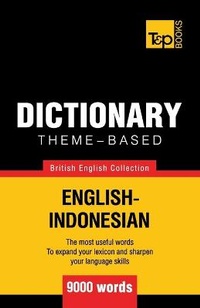 Abbildung von: Theme-based dictionary British English-Indonesian - 9000 words - T&p Books