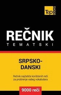 Abbildung von: Srpsko-Danski Tematski Recnik - 9000 Korisnih Reci - T&p Books