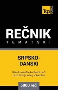 Abbildung von: Srpsko-Danski Tematski Recnik - 5000 Korisnih Reci - T&p Books