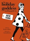 Cover: The Holiday Goddess Handbag Guide to New York - HarperCollins Publishers (Australia) Pty Ltd
