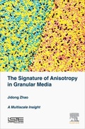 Cover: The Signature of Anisotropy in Granular Media - ISTE Press - Elsevier