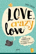 Cover: Love, crazy love. Welcher Verr&uuml;ckte hat eigentlich die Liebe erfunden? - Arena
