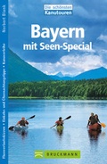 Cover: Die sch&ouml;nsten Kanutouren Bayern - Bruckmann