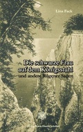 Cover: Die schwarze Frau auf dem K&ouml;nigsstuhl und andere R&uuml;gener Sagen - Schulten, F