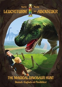 Abbildung von: Leuchtturm der Abenteuer The Magical Dinosaur Hunt - Zweisprachiges Kinderbuch in Deutsch Englisch - Kaspabü