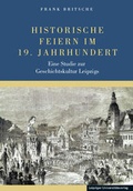 Cover: Historische Feiern im 19. Jahrhundert - Leipziger Uni-Vlg