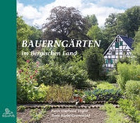 Abbildung von: Bauerngärten im Bergischen Land - Bergischer Verlag
