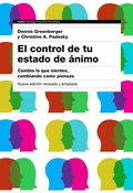 Cover: El control de tu estado de &aacute;nimo : cambia lo que sientes, cambiando c&oacute;mo piensas - Ediciones Paid&oacute;s Ib&eacute;rica