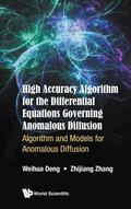 Cover: High Accuracy Algorithm For The Differential Equations Governing Anomalous Diffusion: Algorithm And Models For Anomalous Diffusion - World Scientific Publishing Co Pte Ltd
