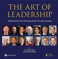 Cover: Art Of Leadership, The: Perspectives From Distinguished Thought Leaders - World Scientific Publishing Co Pte Ltd