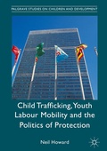 Cover: Child Trafficking, Youth Labour Mobility and the Politics of Protection - Palgrave Macmillan