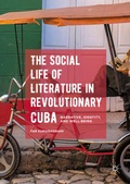 Cover: The Social Life of Literature in Revolutionary Cuba - Palgrave MacMillan