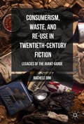 Cover: Consumerism, Waste, and Re-Use in Twentieth-Century Fiction - Palgrave MacMillan