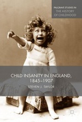 Cover: Child Insanity in England, 1845-1907 - Palgrave Macmillan