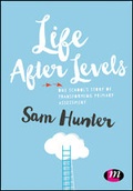 Cover: Life After Levels - Learning Matters Ltd