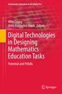 Cover: Digital Technologies in Designing Mathematics Education Tasks - Springer