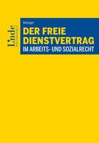 Abbildung von: Der freie Dienstvertrag im Arbeits- und Sozialrecht - Linde