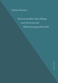 Cover: Konsumwelten des Alltags und die Krise der Wachstumsgesellschaft - Jonas Verlag